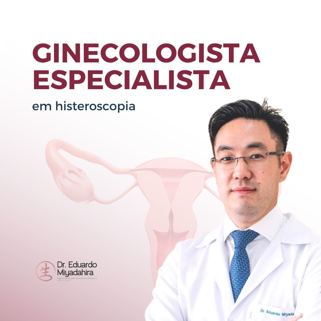 Ginecologista especialista em histeroscopia